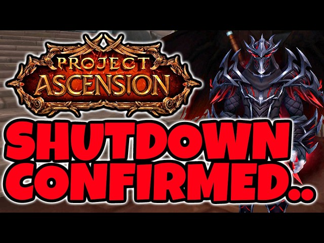 Ascension WoW is SHUTTING DOWN - CONFIRMED!