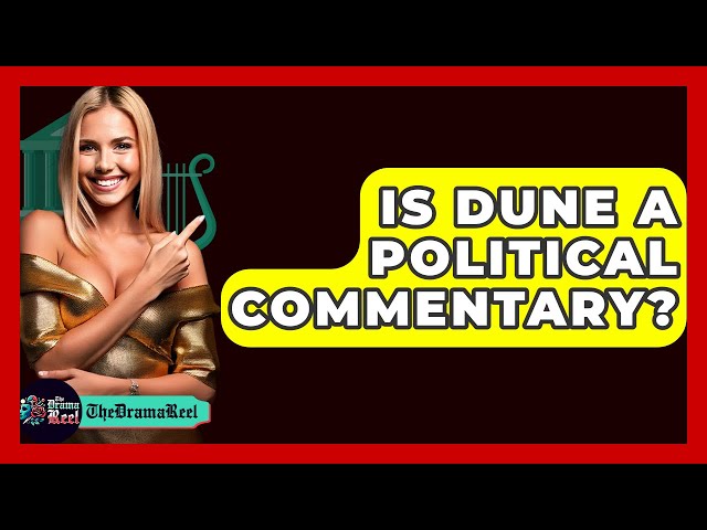 Is Dune A Political Commentary? - The Drama Reel