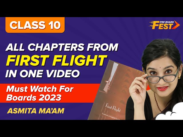 Summary of All Chapters of English Class 10 First Flight Under 45 Mins | Class 10 Pre-Boards 2023