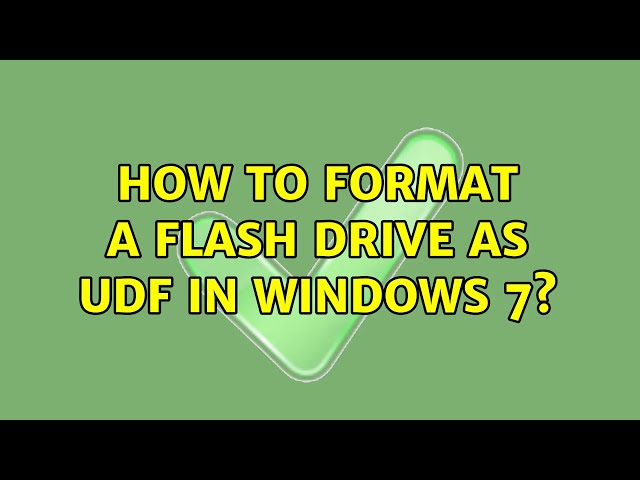 How to format a flash drive as UDF in Windows 7?