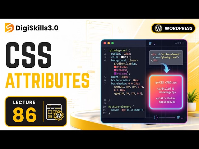 Development: Explaining important CSS attributes | WordPress | Lec 86 | DigiSkills 3.0