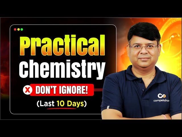 Practical Chemistry = Easy Marks ✅ | JEE Main 2026 (Must Do Now)