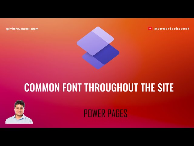 How to apply common font throughout entire Power Pages Site using CSS?