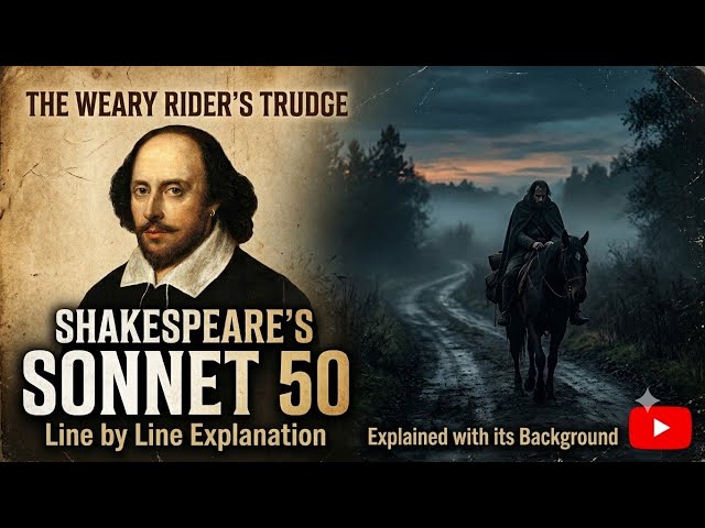Sonnet 50 by William Shakespeare: Line-by-Line Meaning & Detailed Analysis #shakespeare 