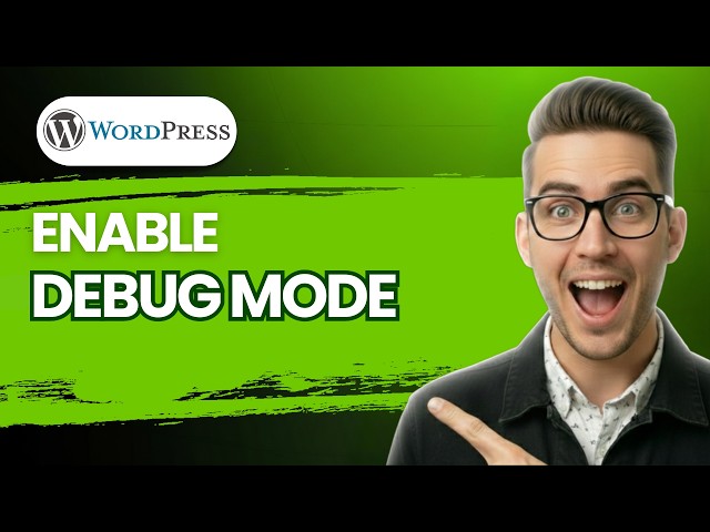 How to Enable Wordpress Debug Mode [2026 Full Guide]