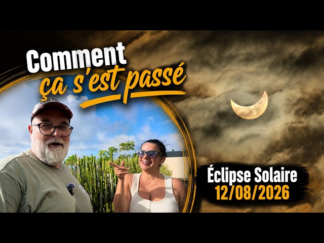 What did we learn from photographing the solar eclipse on August 12, 2026? - IN FRENCH