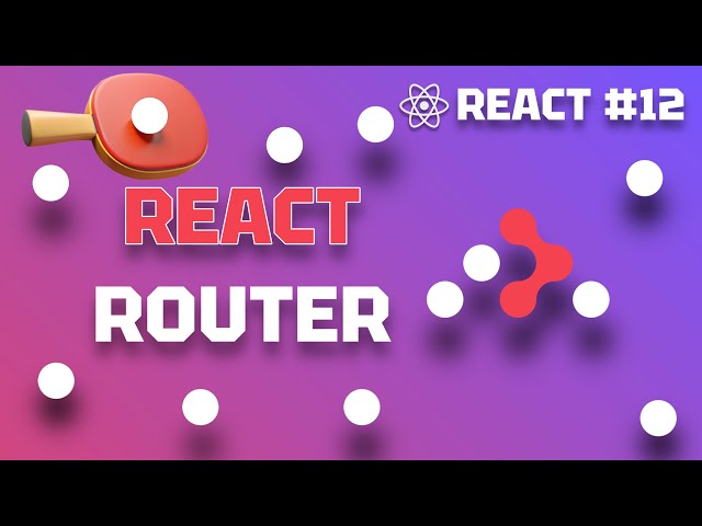 React с Нуля 12: Руководство React Router. Тот еще МАРШРУТИЗАТОР
