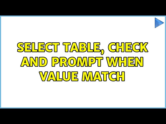 select table, check and prompt when value match
