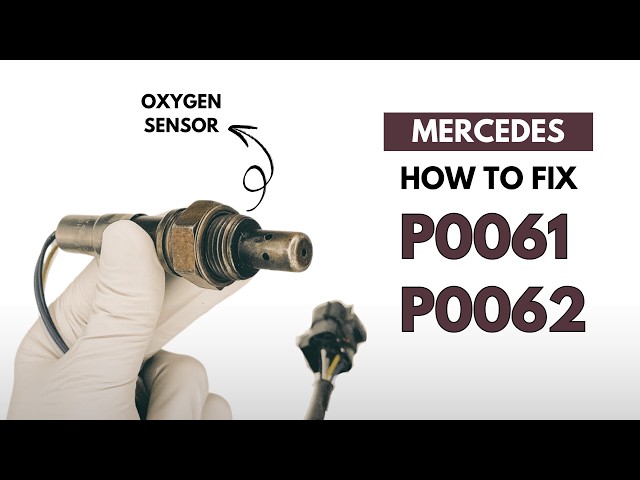 1 Solution to Fix P0061 & P0062 in Mercedes
