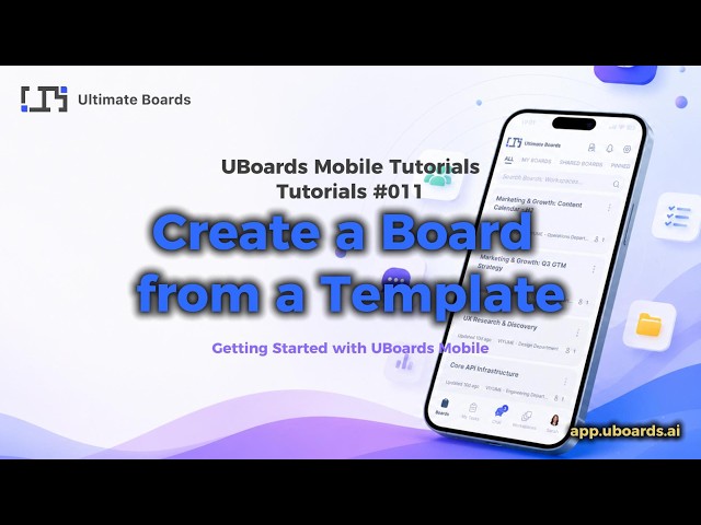 Tutorial #011 | Create a Board from a Template | UBoards Mobile Quick Tutorials