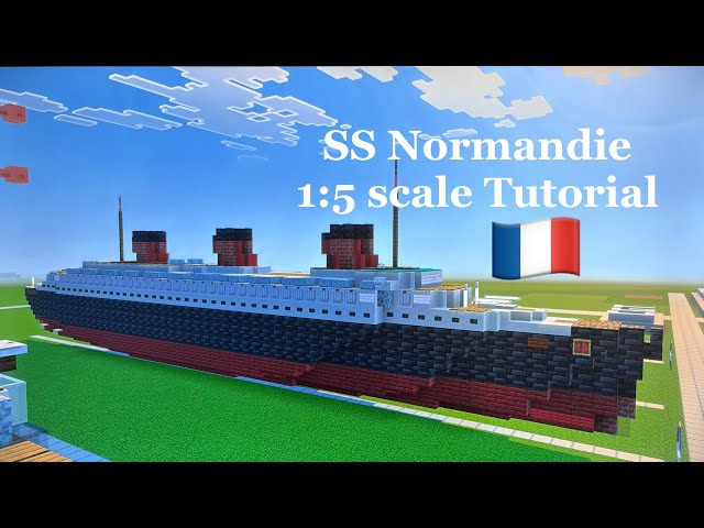 Minecraft SS Normandie 1:5 scale Tutorial | CGT ocean liner