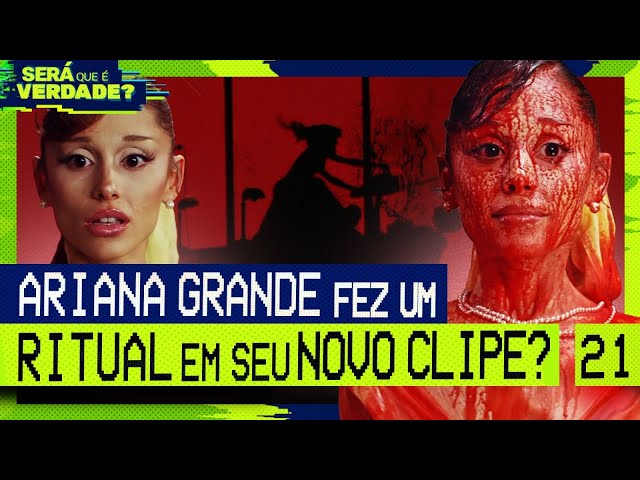 ARIANA GRANDE FEZ UM RITUAL EM SEU NOVO CLIPE? - Será Que É Verdade? #021