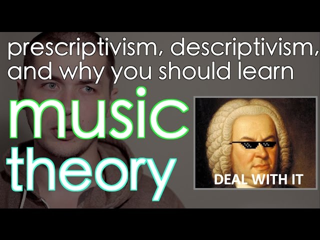 Why you should learn music theory (Prescriptivism vs Descriptivism)