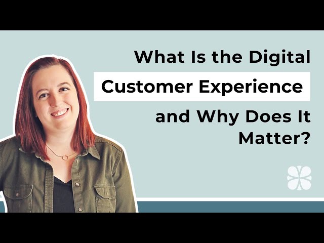 What Is the Digital Customer Experience and Why Does it Matter?