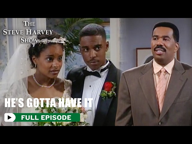 He's Gotta Have It | FULL EPISODE | S4E3 | The Steve Harvey Show