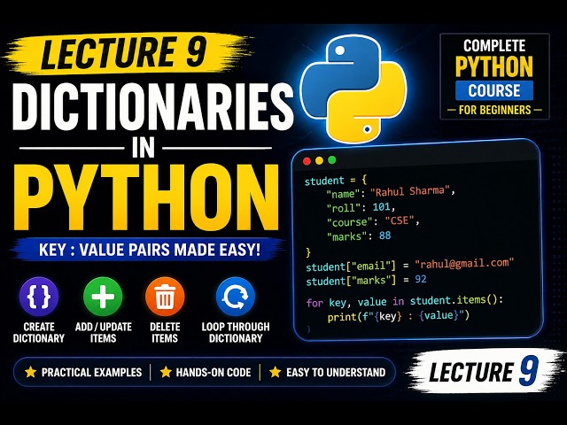Python Lecture 9 | Dictionaries in Python | Key-Value Pairs, Methods & Practical Coding