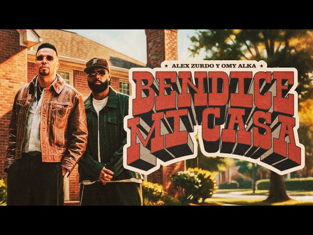Omy Alka, Alex Zurdo - Bendice Mi Casa (Video Oficial)