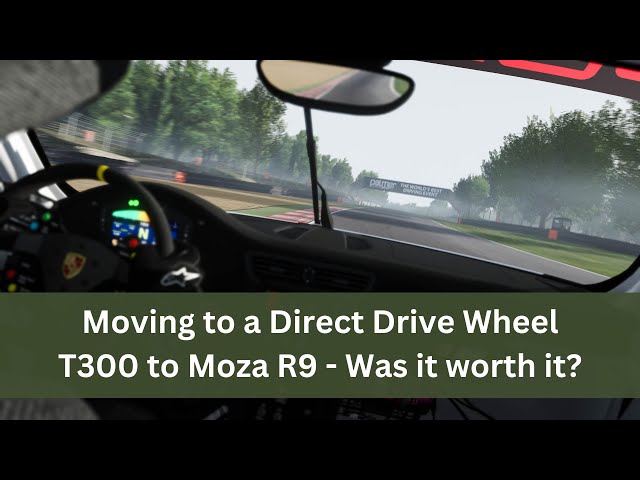 Moving to Direct Drive! Thrustmaster T300 to Moza R9, was it worth it?