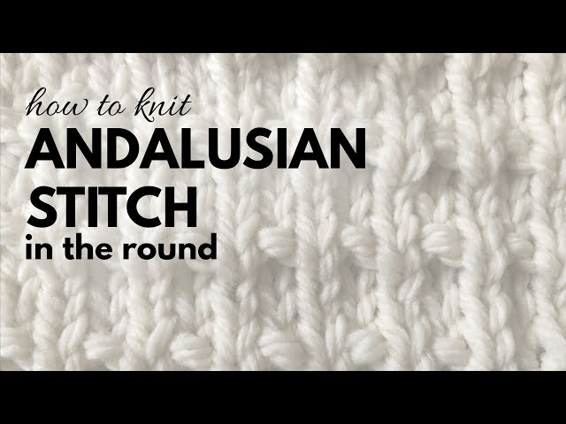 Andalusian Knitting Stitch in the Round | Easy Beginner Stitch | Knitting Tutorial