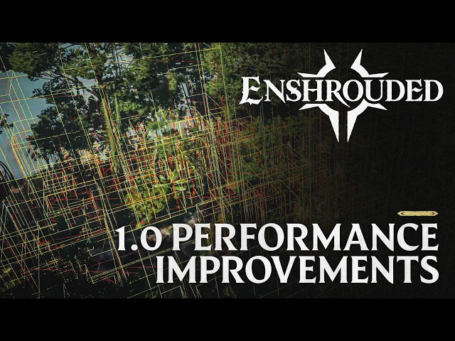 Enshrouded - Performance Improvements for 1.0