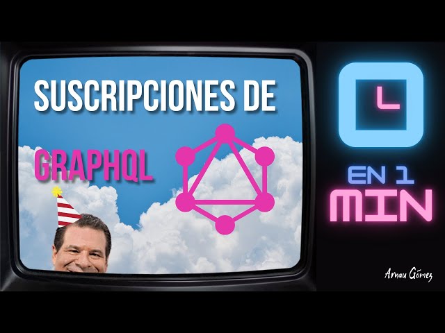 Suscripciones de GraphQL en 1 minuto
