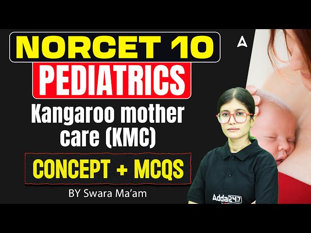 NORCET 10 Pediatrics | Kangaroo Mother Care | Concept-Based MCQs | KMC NORCET 10 Preparation Classes
