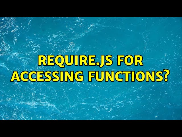 Require.js for accessing functions?