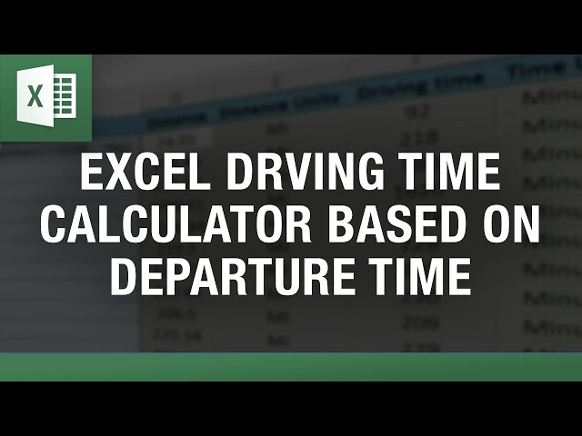 Excel Driving Time Calculator based on Departure Time - Excel Google Maps Distance Calculator