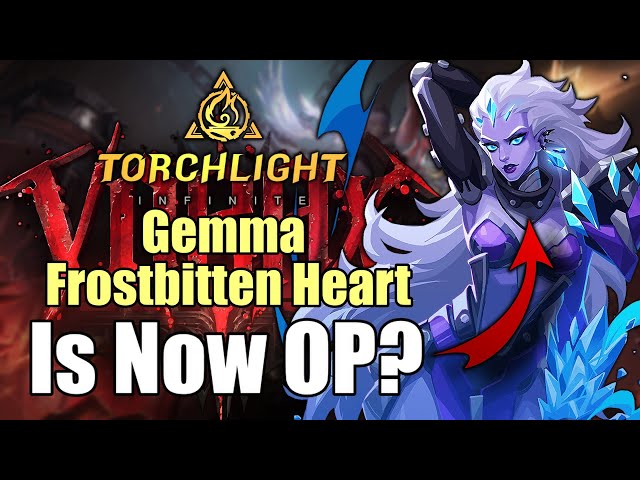 Gemma Frostbitten Heart Rework | Season 11 Vorax | Torchlight: Infinite