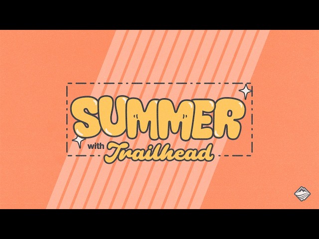 Summer with Trailhead 2026 - Week 12