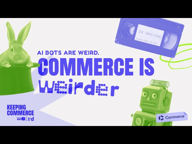 AI Bots Are Weird: Commerce is Weirder
