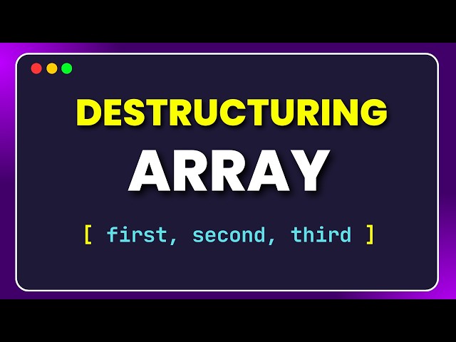 Array Destructuring in JavaScript | Learn in 4 Minutes with Examples