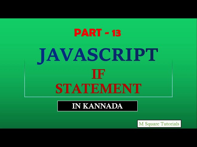 #13 | IF Statement | JavaScript Tutorial for Beginners | in Kannada