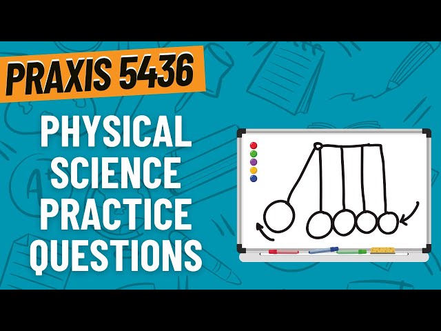 Practice Questions for Physical Science | Praxis General Science (5436)