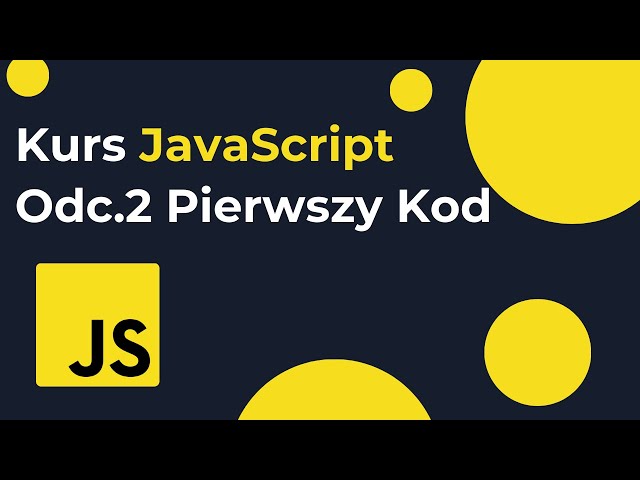 Kurs języka JavaScript dla początkujących od podstaw: Pierwszy kod w JavaScript
