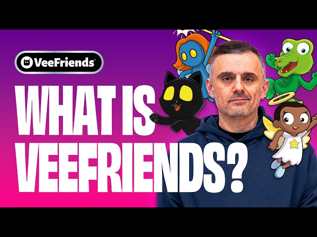 What is VeeFriends? Here’s Everything You Need to Know