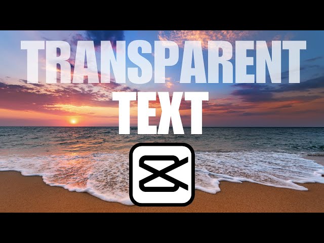 How To Make Text Transparent in CapCut PC