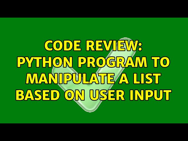 Code Review: Python program to manipulate a list based on user input