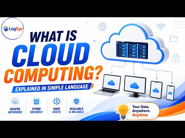 What Is Cloud Computing? Explained in Simple Language ☁️ | LogSys ERP