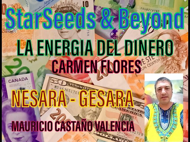 LA ENERGIA DEL DINERO / NESARA - GESARA - CARMEN FLORES & MAURICIO CASTANO VALENCIA