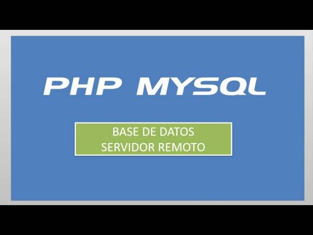 PHP  MYSQL Base de datos servidor remoto
