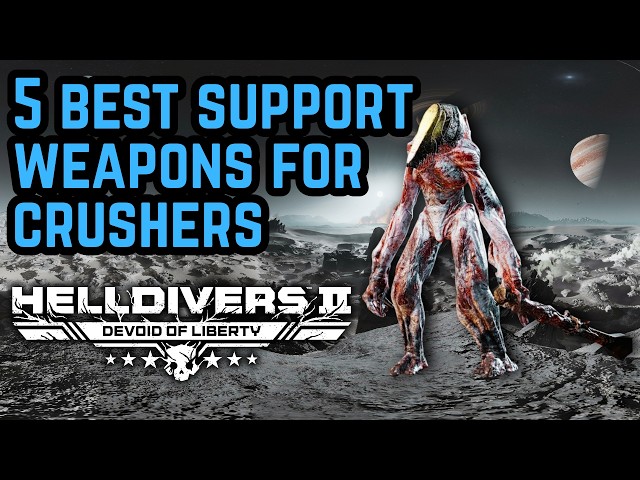 5 BEST SUPPORT WEAPONS TO DESTROY CRUSHERS | HELLDIVERS 2 PATCH 7.0 DEVOID OF LIBERTY