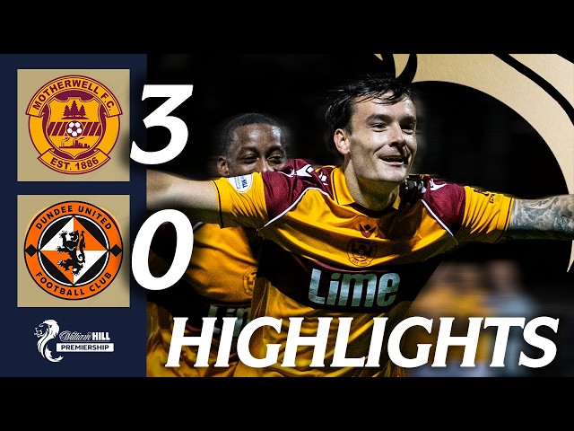 Motherwell 3-0 Dundee United | HIGHLIGHTS | William Hill Premiership