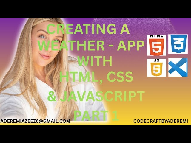Build a Weather App Using HTML, CSS & JavaScript (with API) - part 1 