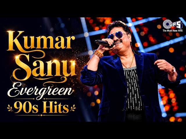 Kumar Sanu Evergreen 90 Hits | 90s Hits Hindi Songs | Sadabahar Geet | Hindi Gane | Old Is Gold