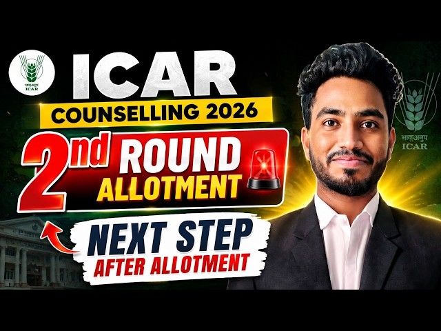 🚨 ICAR Counselling 2026 | 2nd Round Allotment | Next Step After Seat Allotment