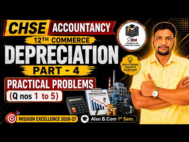 CHSE Accountancy Depreciation Part 4 | 🔥 5 Important Practical Problems | Board Exam Questions