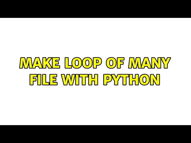 make loop of many file with python