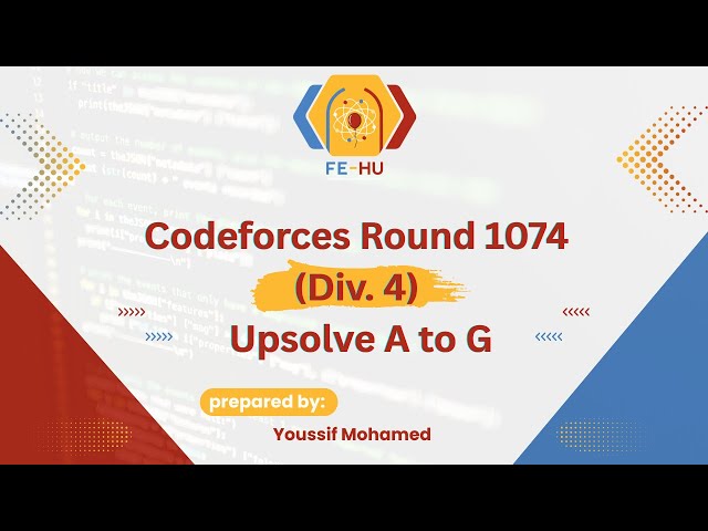 Codeforces Round 1074 (Div. 4) Upsolve from A to G | (Arabic) شرح بالعربي