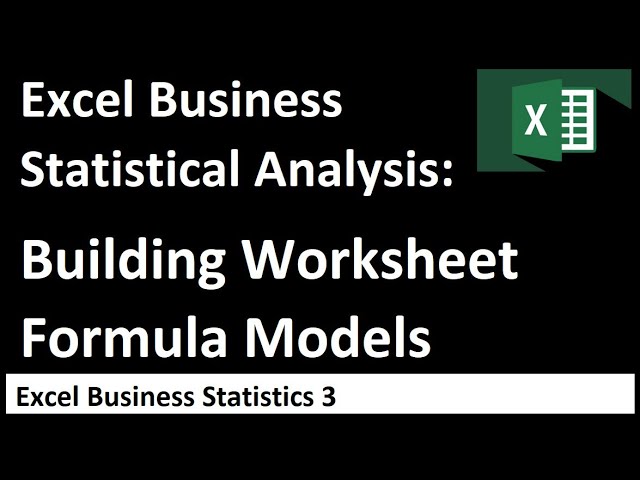 Excel Statistical Analysis 03: Comprehensive Worksheet Formula & Model Building Video